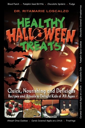 Healthy Halloween Treats: Quick, Nourishing and Delicious - Recipes and