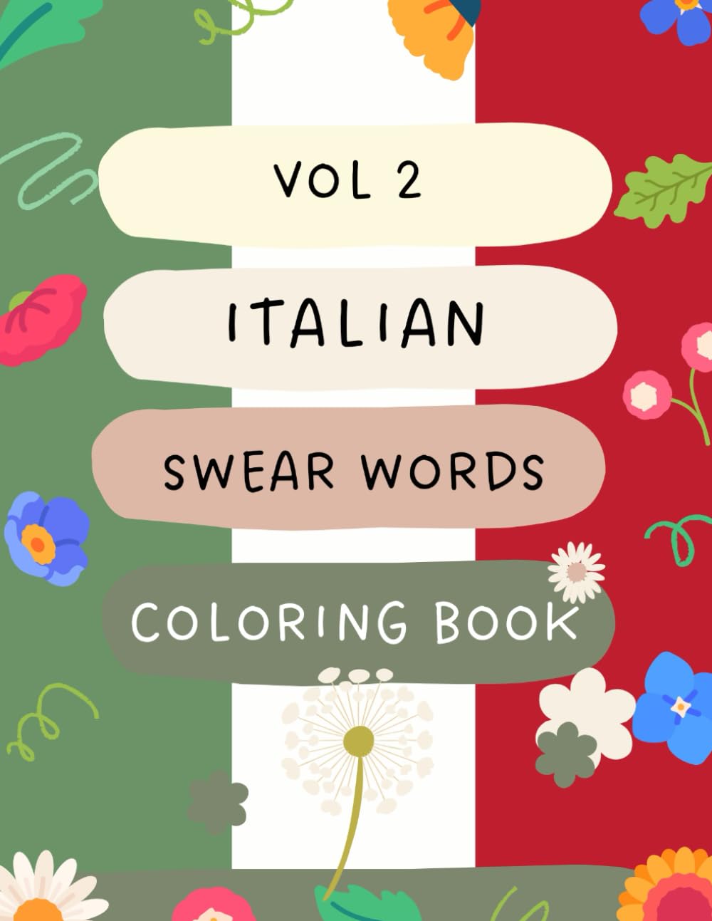 Italian Swear Words Coloring Book: Hilarious Coloring Pages for Adults, Stress Relief, Relaxation, and Laugh-Out-Loud Fun (Perfect Gag Gift for Men and Women)