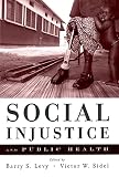 Social Injustice and Public Health