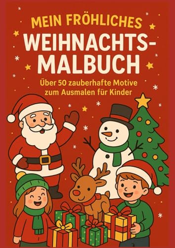 Mein froehliches Weihnachtsmalbuch: ueber 50 zauberhafte Motive zum Ausmalen fuer Kinder (Malbucher fur Kinder 4 - 10 Jahre)