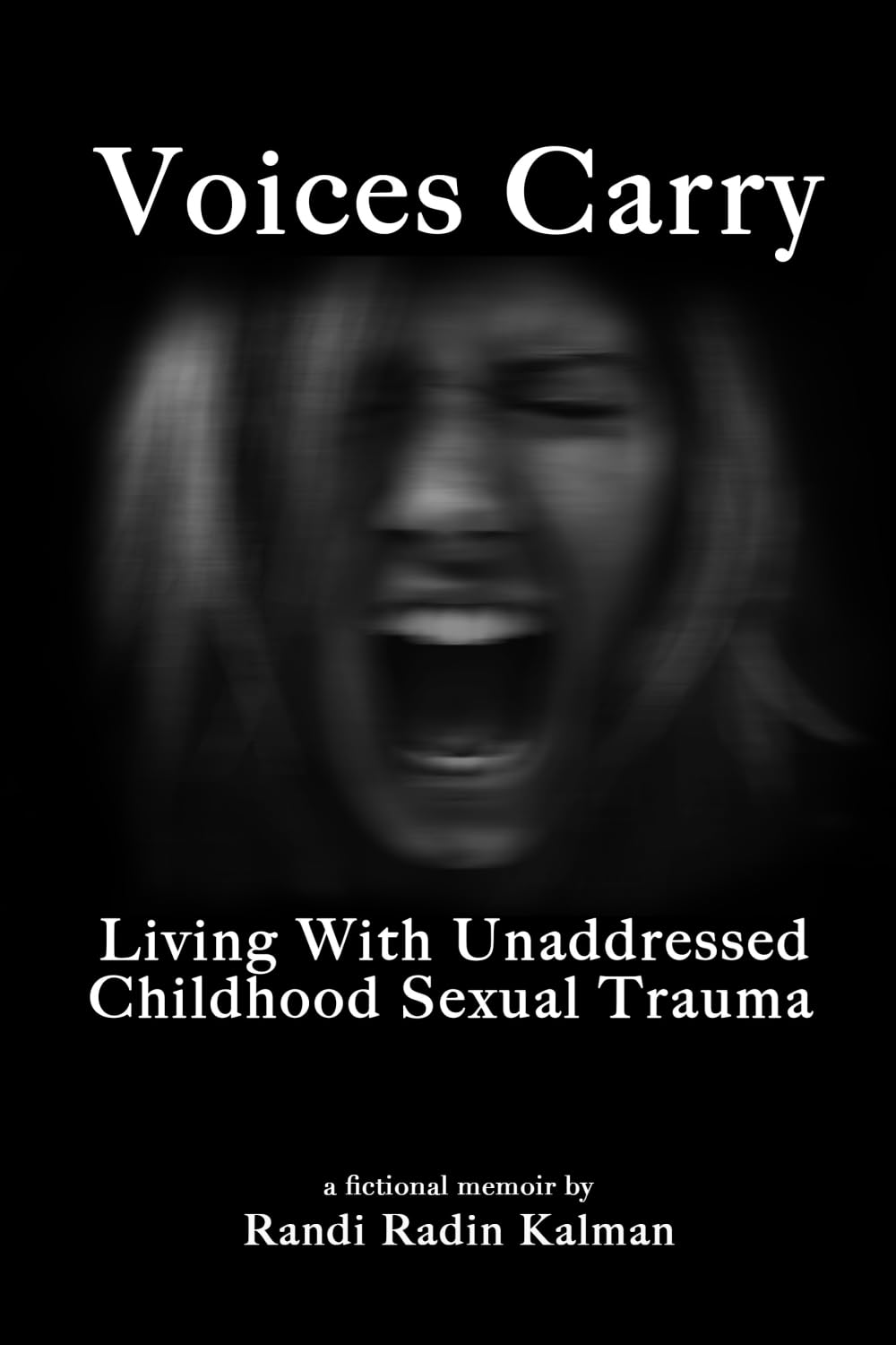 Voices Carry: Living With Unaddressed Childhood Sexual Trauma