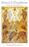 Rooted In Detachment: Living the Transfiguration (Volume 217) (Cistercian Studies)