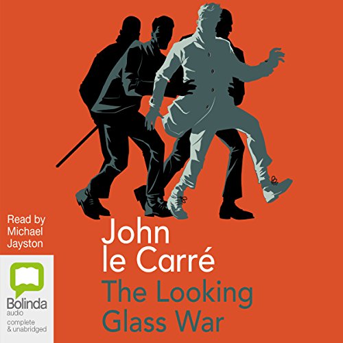 The Looking Glass War (Audio Download) John Le Carré, Michael Jayston, Bolinda Publishing Pty
