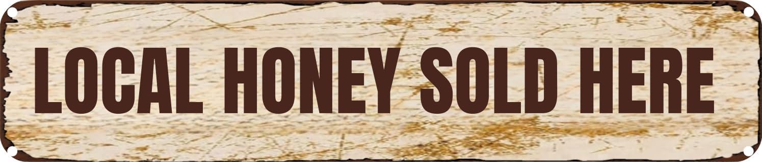 Vintage Tin Sign Retro Metal Wall Decor LOCAL HONEY SOLD HERE Rustic Aluminum Plaque for Home,Bar,Kitchen,Garage,Man Cave 4x16 Inch