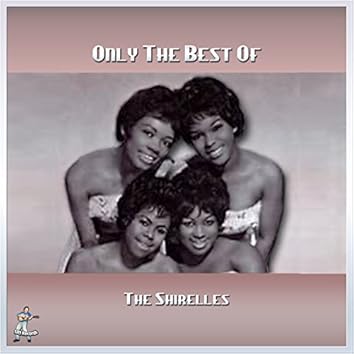 6. Only The Best of The Shirelles