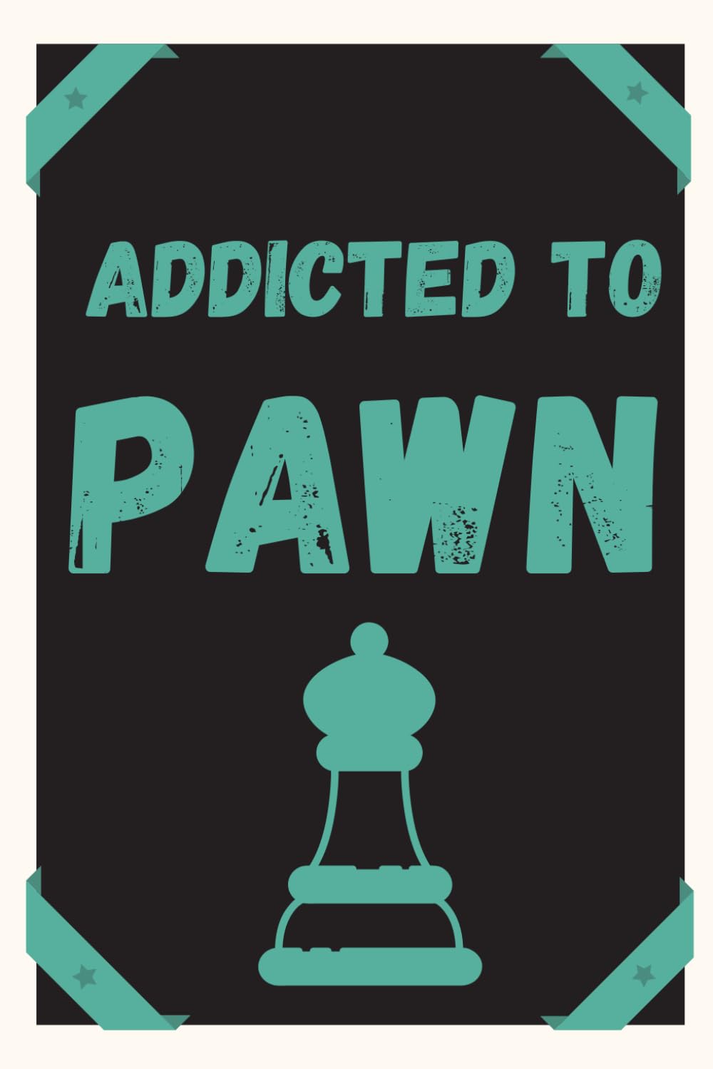 Addicted To Pawn - Weekly Planner Journal - 105 Pages: Chess Coach Gift - Chess Lovers Gifts - Funny Chess Gifts