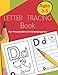 Letter Tracing Book for Preschoolers 3-5 & Kindergarten: Fun and Easy Way to Learn Alphabet Writing Practice workbook for Kids ages 3 to 5 (Learn to Write and Draw for Kids)