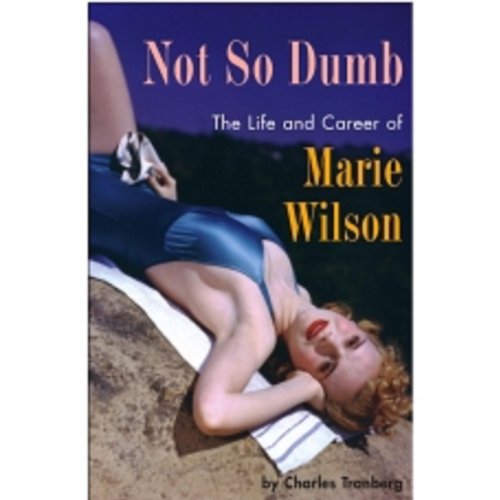 Télécharger NOT SO DUMB: THE LIFE AND CAREER OF MARIE WILSON (English Edition) Livre eBook France