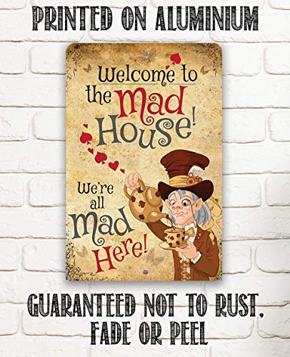 Alice In Wonderland Decor - Welcome To The Mad House - Metal Sign - Use Indoor/Outdoor - Metal Alice In Wonderland Signs Home Decor Wall Art - Perfect Alice In Wonderland Gifts And Decorations #TOP7