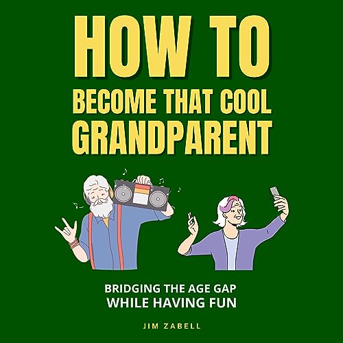 How to Become That Cool Grandparent by Jim Zabell episode artwork