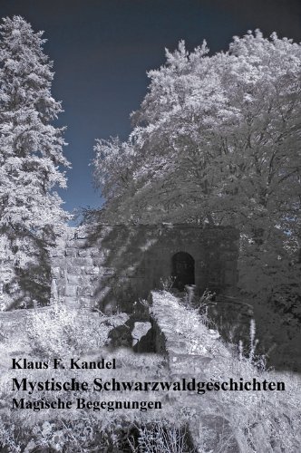 Mystische Schwarzwaldgeschichten Magische Begegnungen Ebook F Kandel Klaus Amazon De Kindle Shop