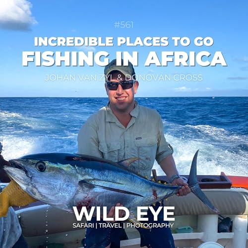 #561 - Incredible Places To Go Fishing in Africa
