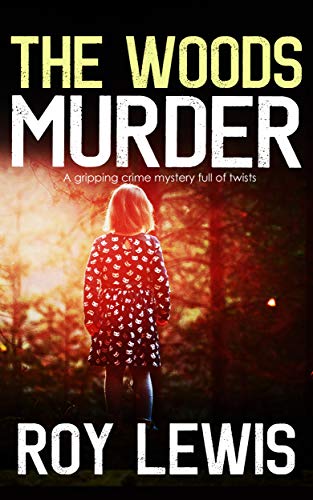 THE WOODS MURDER a gripping crime mystery full of twists (Inspector John Crow Book 3)