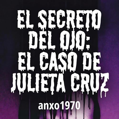 El sacrificio ritual de Julieta Cruz.