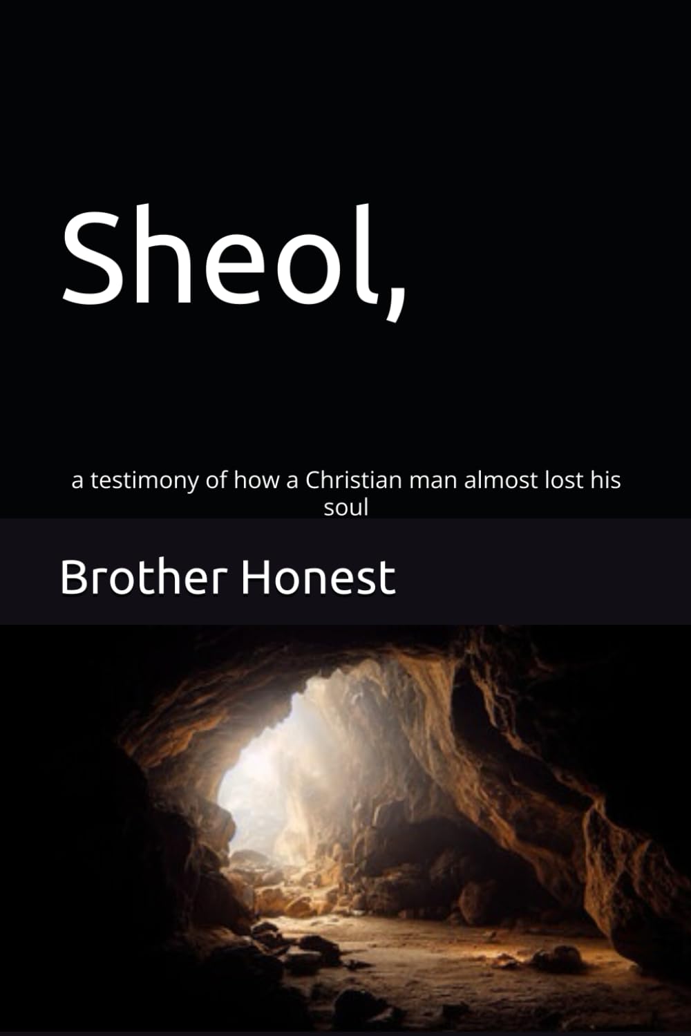 Sheol, a testimony of how a Christian man almost lost his soul