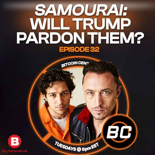 Is Privacy Now a Crime? The Shocking Case of Samourai Wallet&rsquo;s Founders | BitcoinCenter EP32
