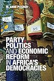 Party Politics and Economic Reform in Africa's Democracies (African Studies)