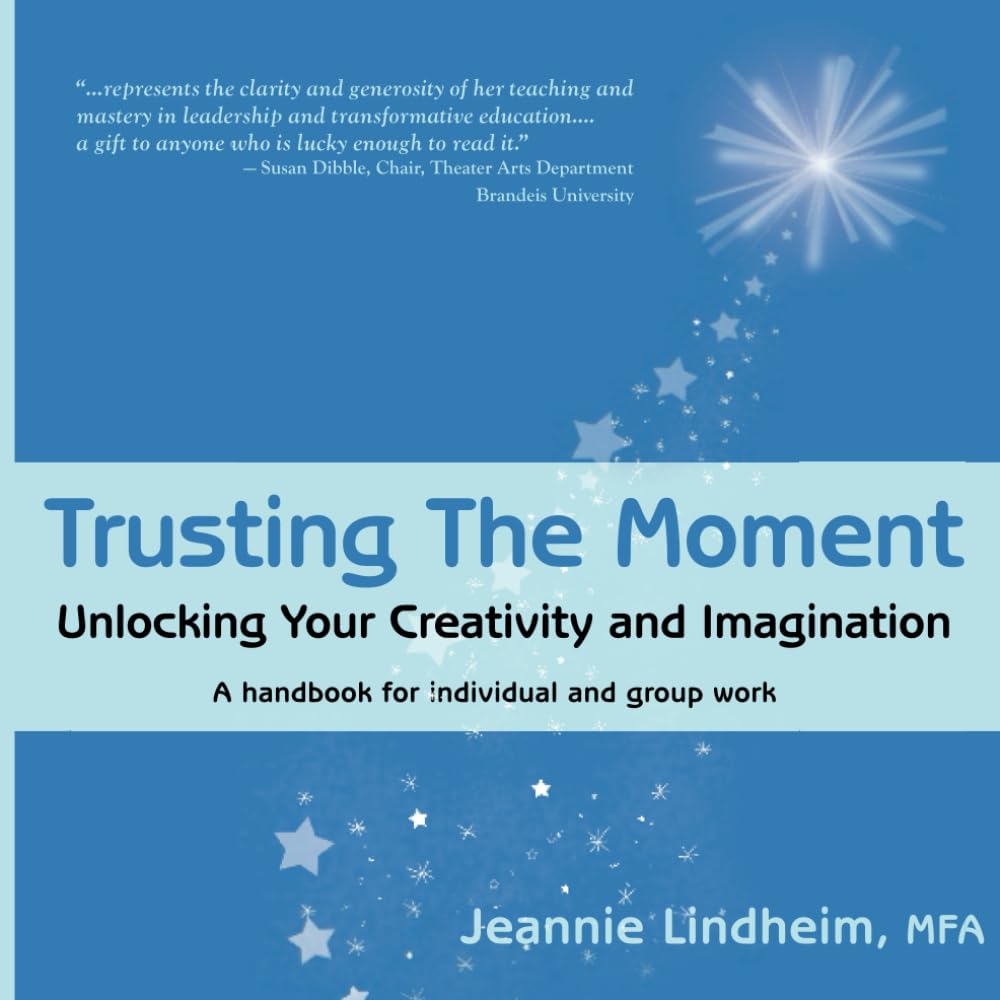 Trusting the Moment: Unlocking Your Creativity and Imagination