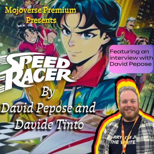 Mojoverse Premium: Speed Racer Interview with David Pepose
