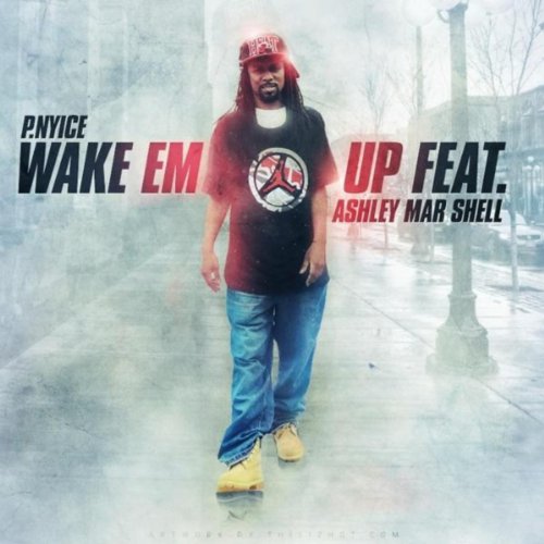Amazon.co.jp: Wake Em Up (feat. Ashley Mar Shell) [Explicit] : P.Nyice ...
