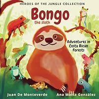 Bongo the Sloth: Adventures in Costa Rican Forests (Colección Héroes de la Selva) B0D86VLT45 Book Cover