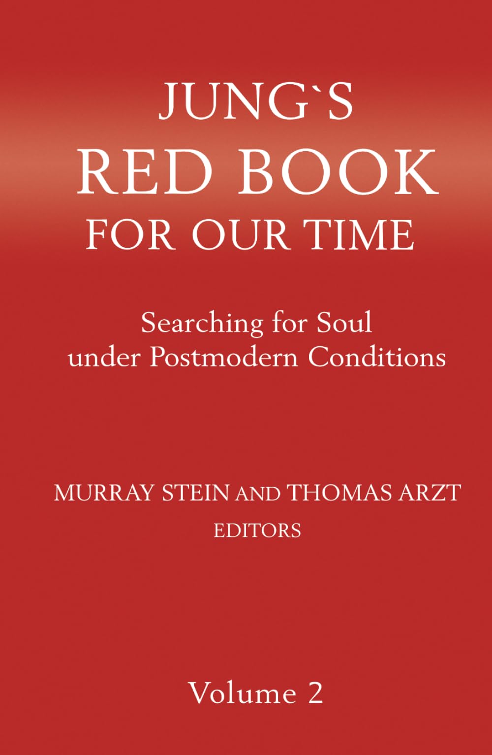 JUNG'S RED BOOK FOR OUR TIME Volume 2: Searching for Soul under Postmodern Conditions
