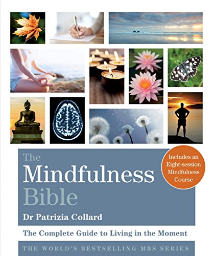 Cover of The Mindfulness Bible: The Complete Guide to Living in the Moment (Godsfield Bibles)