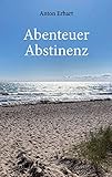 Abenteuer Abstinenz