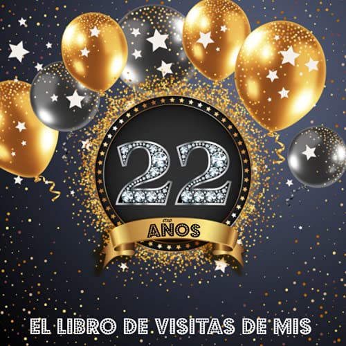 El libro de visitas de mis 22 años: Libro de firmas para felicitaciones y fotos de los invitados - Decoración para celebrar una fiesta de 22 cumpleaños