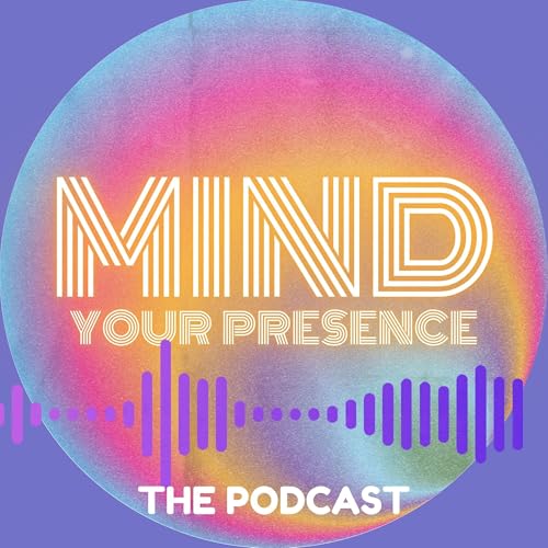 Mind Your Presence - Practical Spirituality cover art
