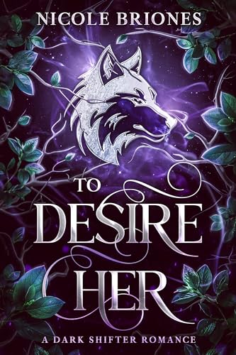 To Desire Her : A Dark Shifter Romance (To desire her series Book 1)