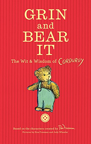 Grin and Bear It: The Wit & Wisdom of Corduroy