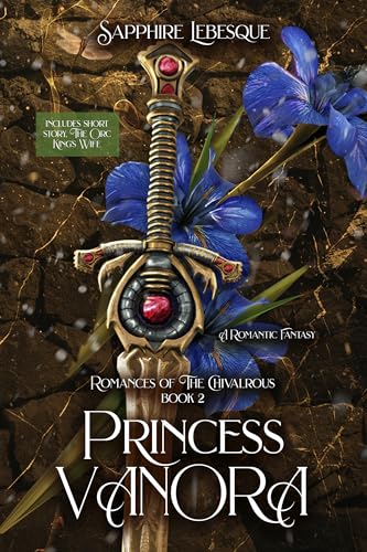 Princess Vanora: A Romantic Fantasy (Romances of The Chivalrous Book 2)