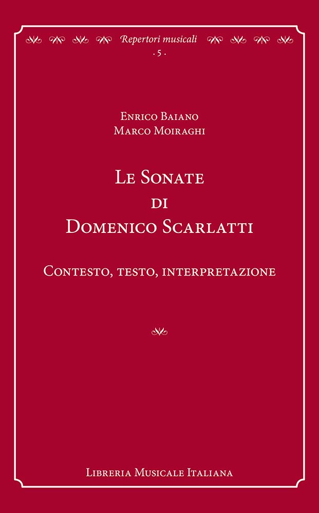 Le Sonate Di Domenico Scarlatti. Contesto, Testo, Interpretazione - 4
