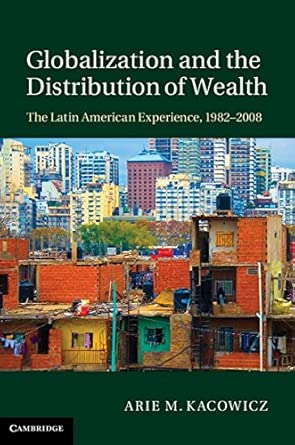 Globalization and the Distribution of Wealth: The Latin American Experience, 1982–2008 book cover