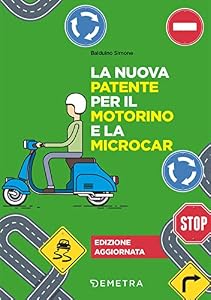 La nuova patente per il motorino e la microcar. Nuova ediz.