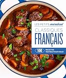  Classiques français: 100 recettes testées pour vous !