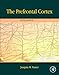 The Prefrontal Cortex, Fifth Edition