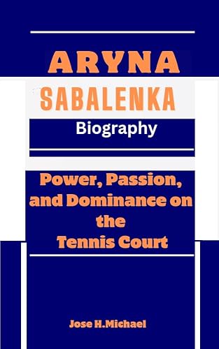 Aryna Sabalenka Biography: Power, Passion, and Dominance on the Tennis Court