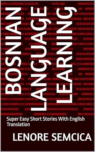 Bosnian Language Learning: Super Easy Short Stories With English Translation