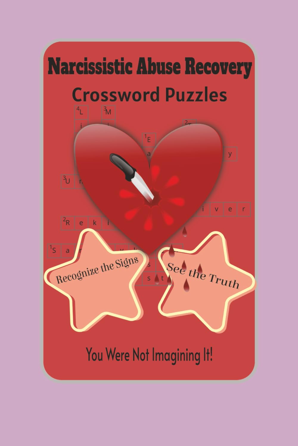 Narcissistic Abuse Recovery Crossword Puzzle: Crossword Puzzles with Easy to Read Print about Narcissistic Abuse Recovery and more | 6x9 inches, 120 ... family and friends after emotional abuse