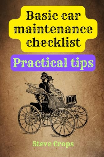 Basic Car Maintenance Checklist: Practical Tips & Insights About ...