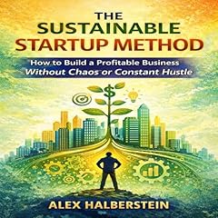 The Sustainable Startup Method Audiolibro Por Alex Halberstein arte de portada