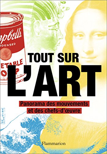 Télécharger Tout sur l'art : Panorama des mouvements et des chefs-d'oeuvre Livre PDF Gratuit