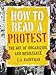 How to Read a Protest: The Art of Organizing and Resistance