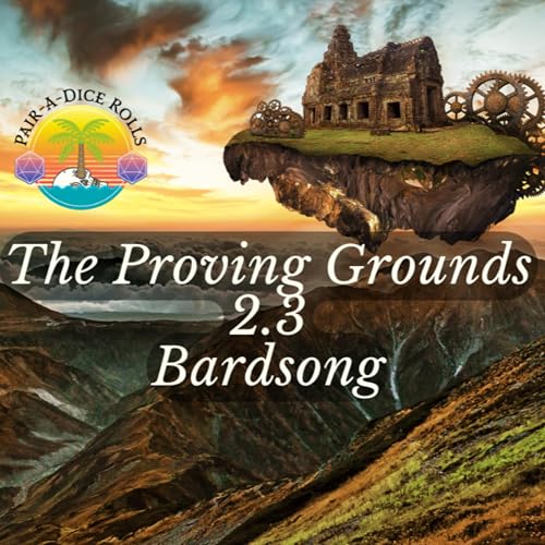 The Proving Grounds Episode 3 - Bardsong
