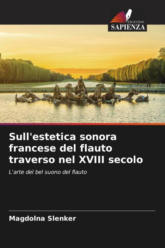 Sull'estetica sonora francese del flauto traverso nel XVIII secolo: L'arte del bel suono del flauto