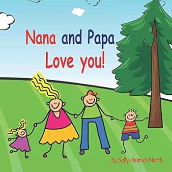 Nana and Papa Love You!: with 2 kids