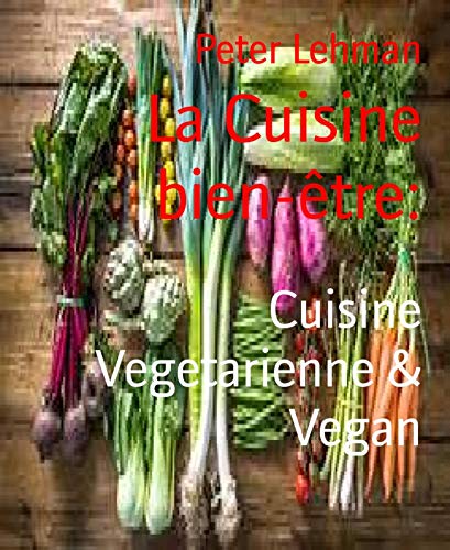 TĂ©lĂ©charger La Cuisine bien-ĂȘtre:: Cuisine Vegetarienne & Vegan Gratuit