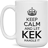 Kek Mug - Funny Gift for Coffee & Tea Lovers - Ceramic White 15oz Mug Keep Calm And Let Kek Handle It